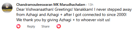 Chandramouleeswaran — Dear Vishwanaathan! Greetings! Vanakkam! I never stepped away from Azhagi and Azhagi+ after I got connected to since 2000! We thank you by giving Azhagi+ to whoever visit us! —  Dt. 28-Jul-2026